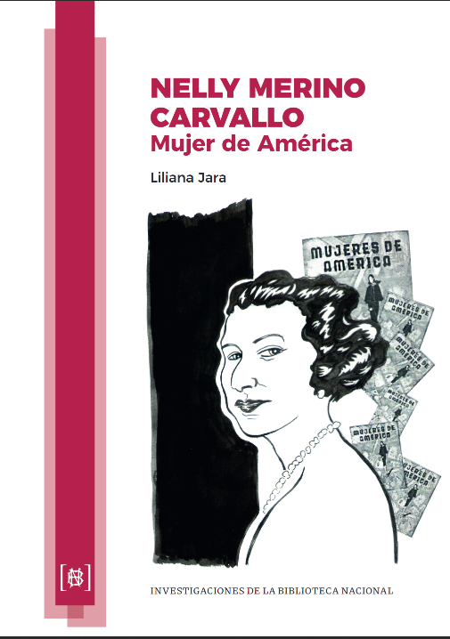 La Biblioteca Nacional publica el libro "Nelly Merino Carvallo. Mujer de América" - Agenda Editorial
